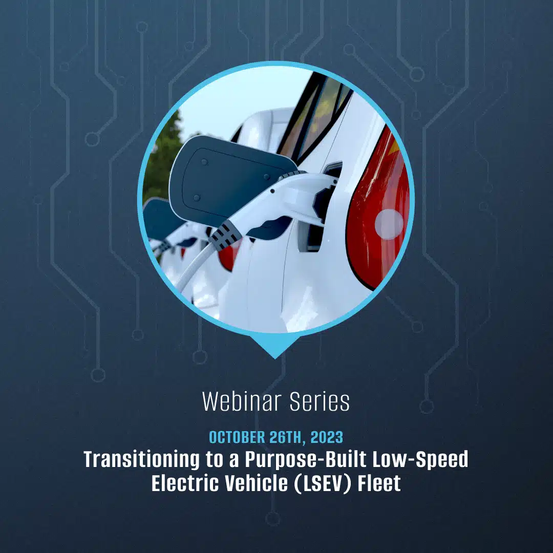 Transitioning to a Purpose-Built Low-Speed Electric Vehicle (LSEV) Fleet Webinar Graphic